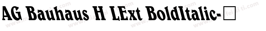 AG Bauhaus H LExt BoldItalic字体转换
